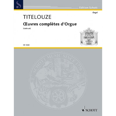 TITELOUZE - OEUVRES COMPLÈTES D'ORGUE - ORGUE