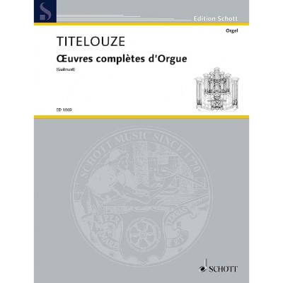 TITELOUZE JEAN - OEUVRES COMPLÈTES D'ORGUE - ORGAN