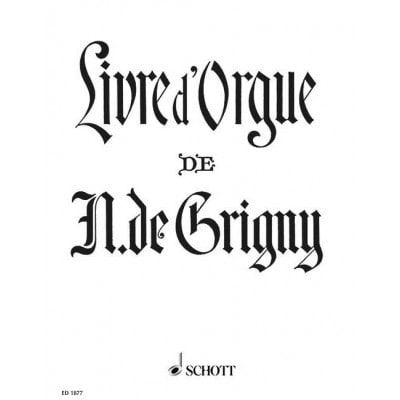 GRIGNY NICOLAS DE - LIVRE D'ORGUE - ORGAN