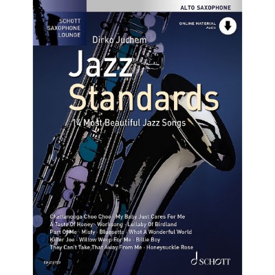 SCHOTT JUCHEM DIRKO - JAZZ STANDARDS - ALTO SAXOPHONE + ONLINE MATERIAL - 14 MOST BEAUTIFUL JAZZ SONGS