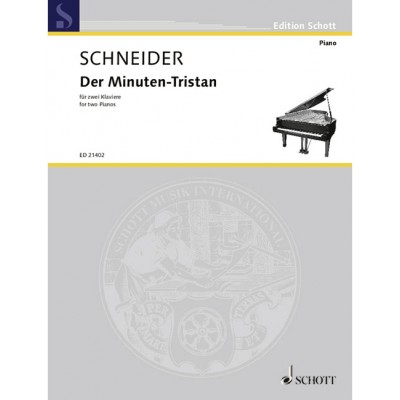 SCHNEIDER - DER MINUTEN-TRISTAN - 2 PIANOS (4 HETS)