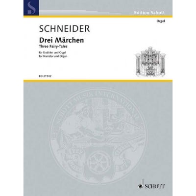 SCHOTT SCHNEIDER - THREE FAIRY-TALES - SPEAKERS ET ORGUE