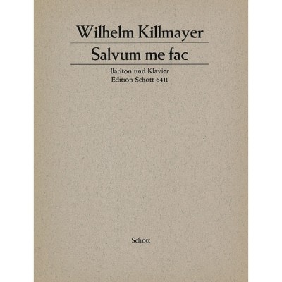 KILLMAYER WILHELM - SALVUM ME FAC - BARITONE AND PIANO