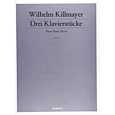 KILLMAYER WILHELM - THREE PIANO PIECES - PIANO