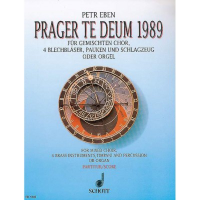 SCHOTT EBEN PETR - PRAGUE TE DEUM 1989 - MIXED CHOIR WITH ORGAN, 2 TROMBONES TIMPANI AND PERCUSSION AD L