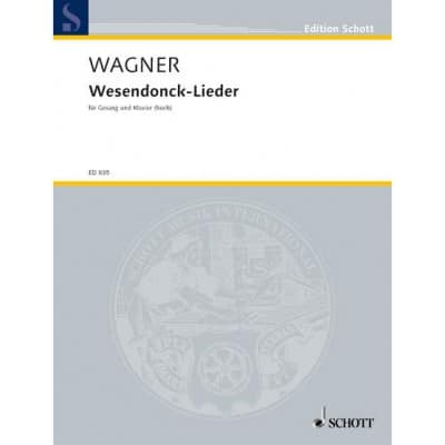 WAGNER RICHARD - WESENDONCK-LIEDER WWV 91 - SOPRANO AND ORCHESTRA OR PIANO