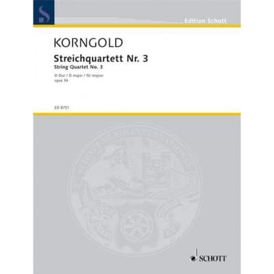 SCHOTT KORNGOLD ERICH WOLFGANG - QUARTET NO. 3 D MAJOR OP. 34 - STRING QUARTET