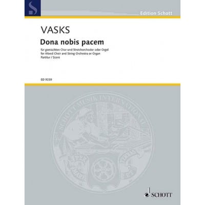 SCHOTT VASKS PETERIS - DONA NOBIS PACEM - MIXED CHOIR AND STRING ORCHESTRA OR ORGAN