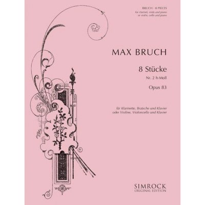 SIMROCK BRUCH - 8 PIECES IN B MINOR OP. 83/2 - VIOLON (CLARINETTE), ALTO (VIOLONVIOLONCELLE) ET PIANO