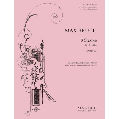 SIMROCK BRUCH - 8 PIECES IN B MAJOR OP. 83/7 - VIOLON (CLARINETTE), ALTO (VIOLONVIOLONCELLE) ET PIANO
