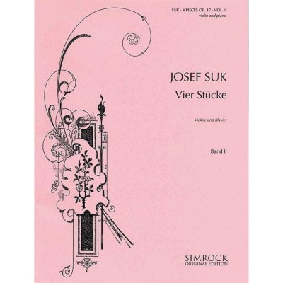 SUK - FOUR PIECES OP. 17 VOL. 2 - VIOLON ET PIANO