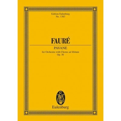 FAURÉ - PAVANE OP. 50 - ORCHESTRE WITH CHOEUR (AD LIBITUM)
