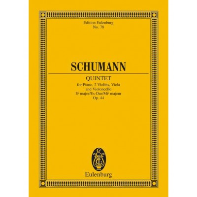 EULENBURG Schumann - Quintette Pour Piano Mi Bémol Majeur Op. 44 - Piano, 2 Violons, Alto Et Violoncelle