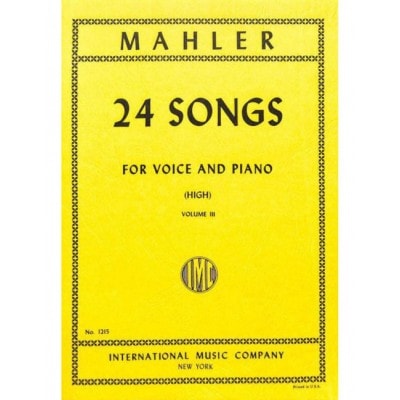 MAHLER - 24 SONGS VOL. 3 - HIGH VOICE ET PIANO