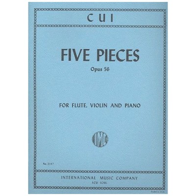 CUI CESAR - FIVE PIECES OP.56 - FLUTE, VIOLON & PIANO