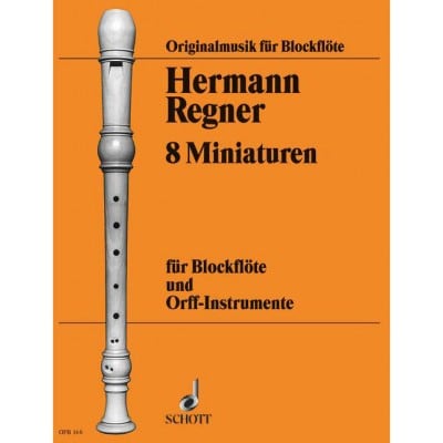 REGNER HERMANN - 8 MINIATURES - SOPRANO- OR TREBLE RECORDER AND ORFF-INSTRUMENTS