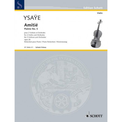 YSAYE EUGENE - AMITIE OP.26 - 2 VIOLINS AND ORCHESTRA