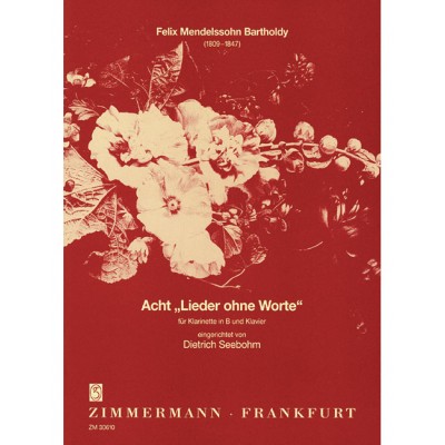 ZIMMERMANN Mendelssohn Bartholdy - 8 Mélodies Sans Paroles - Clarinette et Piano