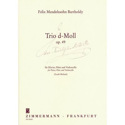 MENDELSSOHN BARTHOLDY - TRIO EN RÉ MINEUR OP. 49 - FLUTE, VIOLONCELLE ET PIANO