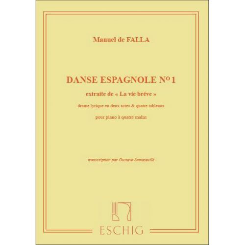 EDITION MAX ESCHIG DE FALLA M. - VIE BREVE - DANSE ESPAGNOLE N 1 - PIANO 4 MAINS