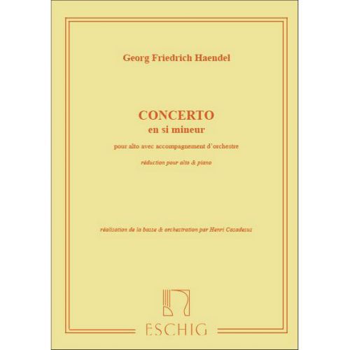 EDITION MAX ESCHIG Haendel G.F. - Concerto En Si Mineur - Alto et Piano