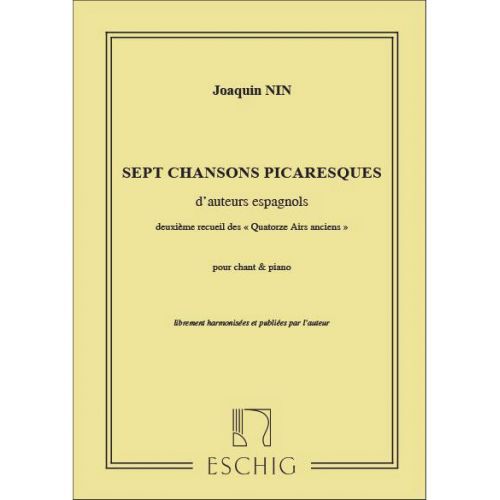 EDITION MAX ESCHIG NIN-CULMELL J.M. - SEPT CHANSONS PICARESQUES D'AUTEURS ESPAGNOLS