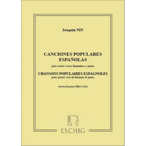 EDITION MAX ESCHIG NIN J. - CHANSONS POPULAIRES ESPAGNOLES - CHOEUR