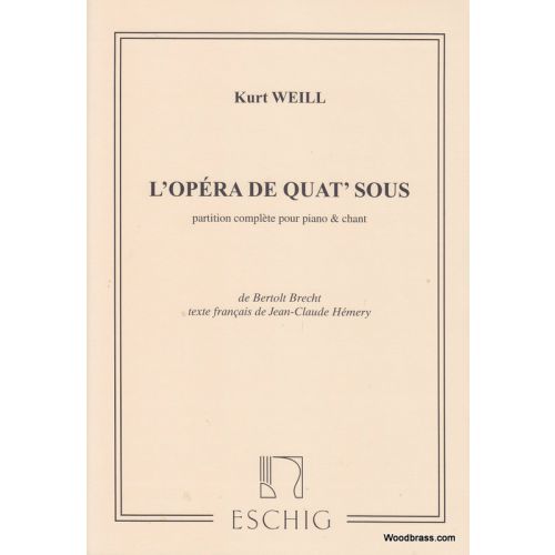 EDITION MAX ESCHIG WEILL K. - OPERA DE 4 SOUS - CHANT ET PIANO