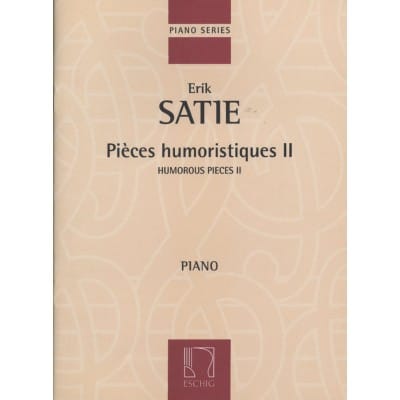 SATIE E. - PIECES HUMORISTIQUES II - PIANO