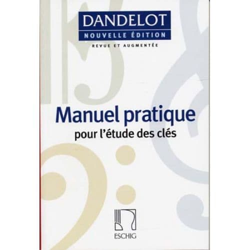 EDITION MAX ESCHIG DANDELOT GEORGES - MANUEL PRATIQUE DES CLES (NOUVELLE VERSION)