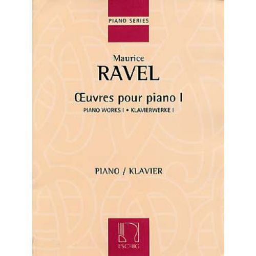 RAVEL MAURICE - OEUVRES POUR PIANO, VOL. I