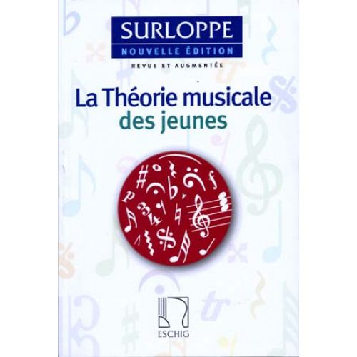 EDITION MAX ESCHIG SURLOPPE - THEORIE MUSICALE DES JEUNES NOUVELLE EDITION