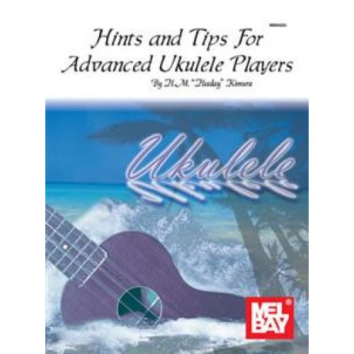 HINTS AND TIPS FOR ADVANCED UKULELE PLAYERS (HAWAIIAN STYLE) - UKULELE