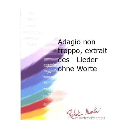 ROBERT MARTIN MENDELSSOHN F. - MARTIN P.L. - ADAGIO NON TROPPO, EXTRAIT DES LIEDER OHNE WORTE