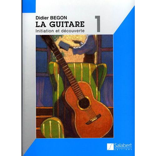  Begon Didier - Methode De Guitare Vol.1 : Initiation Et Decouverte