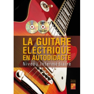 BRAIN THOMAS - LA GUITARE ELECTRIQUE EN AUTODIDACTE NIVEAU INTERMEDIAIRE + CD + DVD