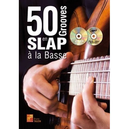 TAUZIN B. - 50 GROOVES EN SLAP A LA BASSE + CD ET DVD