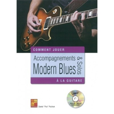 DANIEL POX POCHON - COMMENT JOUER - ACCOMPAGNEMENTS ET SOLOS MODERN BLUES - GUITARE + CD