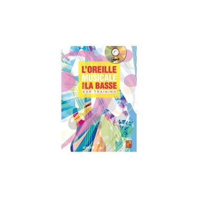 TAUZIN BRUNO - L'OREILLE MUSICALE POUR LA BASSE + CD 