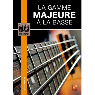 TAUZIN BRUNO - LA GAMME MAJEURE A LA BASSE