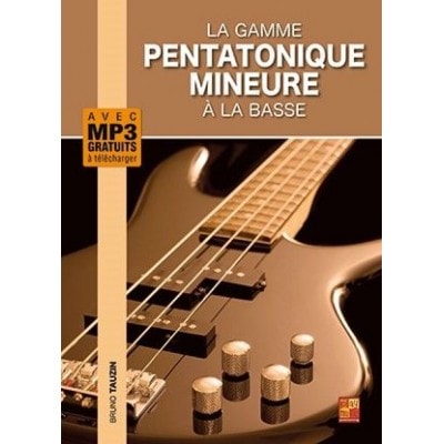 TAUZIN BRUNO - LA GAMME PENTATONIQUE MINEURE À LA BASSE 