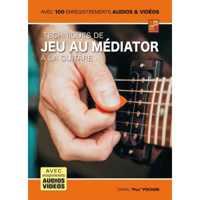 DANIEL POX POCHON - TECHNIQUES DE JEU AU MEDIATOR A LA GUITARE