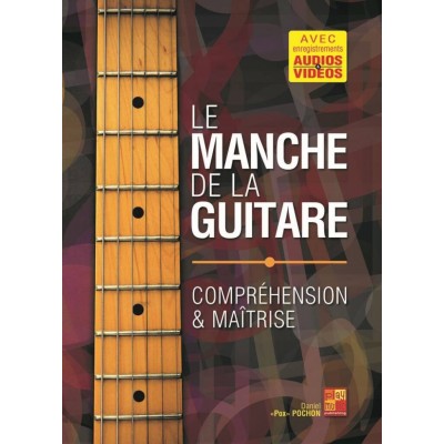 Pox Pochon Daniel - Le Manche de la Guitare