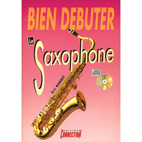 BARRET ERIC - BIEN DEBUTER LE SAXOPHONE + CD - SAXOPHONE