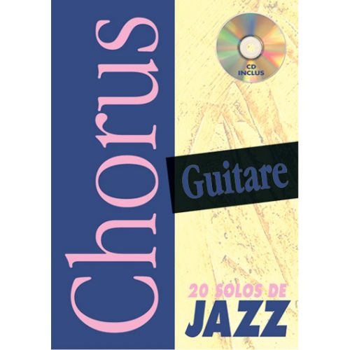 PLAY MUSIC PUBLISHING CHORUS - 20 SOLOS DE GUITARE JAZZ + CD