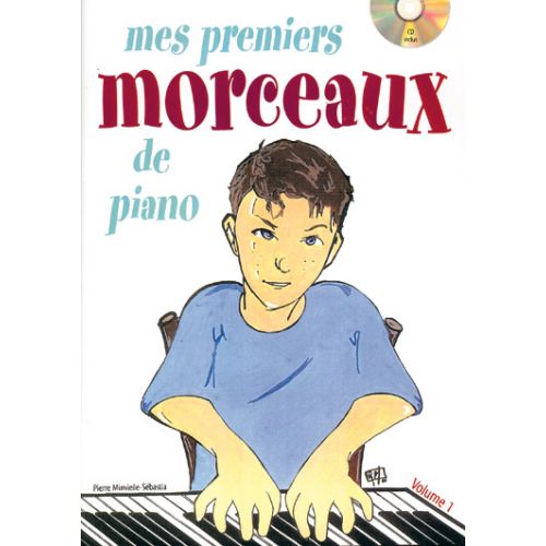 MINVIELLE-SEBASTIA P. - MES PREMIERS MORCEAUX DE PIANO + CD, VOL.1