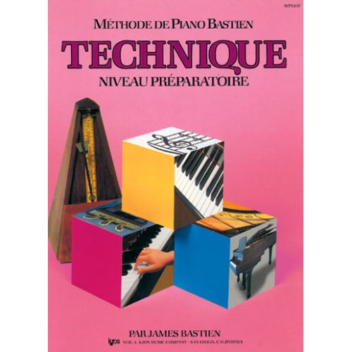 BASTIEN JAMES - METHODE DE PIANO BASTIEN TECHNIQUE NIVEAU PREPARATOIRE - PIANO