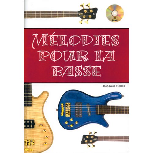 PLAY MUSIC PUBLISHING FOIRET JEAN-LOUIS - MELODIES POUR LA BASSE + CD - BASSE