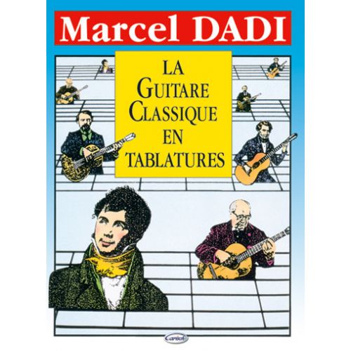 DADI MARCEL - GUITARE CLASSIQUE EN TABLATURE - GUITARE TAB