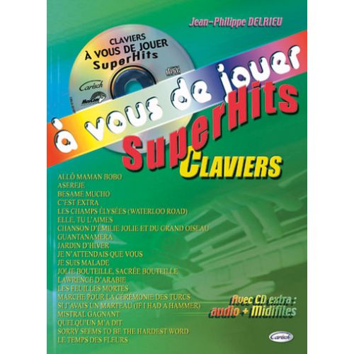 CARISCH DELRIEU JEAN PHILIPPE - A VOUS DE JOUER SUPERHITS + CD - CLAVIER